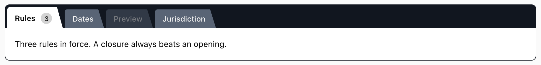 A folder tab strip: "Rules" selected and merged into the white panel below it, with "Dates", a disabled "Preview", and "Jurisdiction" sitting on a dark rail